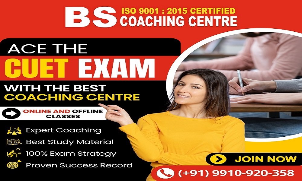 Achieve CUET Success with the Best CUET Coaching in Delhi – BS Coaching Centre